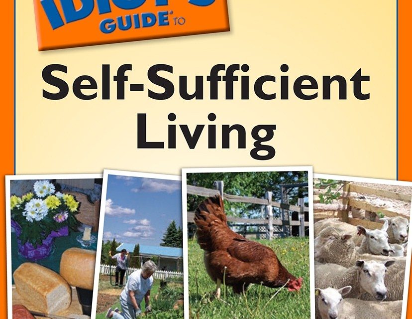 Book Review: The Complete Idiot’s Guide to Self-Sufficient Living