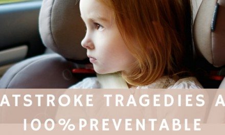 Heatstroke Tragedies are 100% Preventable: Kids in Hot Cars – It’s Up to You