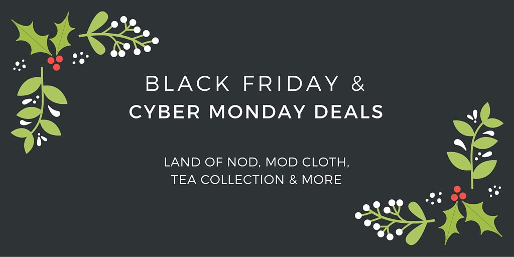 Black Friday And Cyber Monday Deals Land of Nod, Mod Cloth, Tea Collection & More