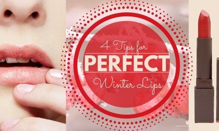 4 Tips for Perfect Winter Lips – Exfoliate, Moisturize, Protect, & SHINE