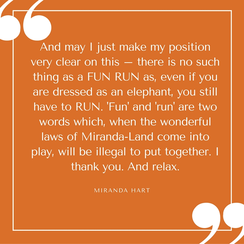 Quote - Miranda Hart - Fun Run