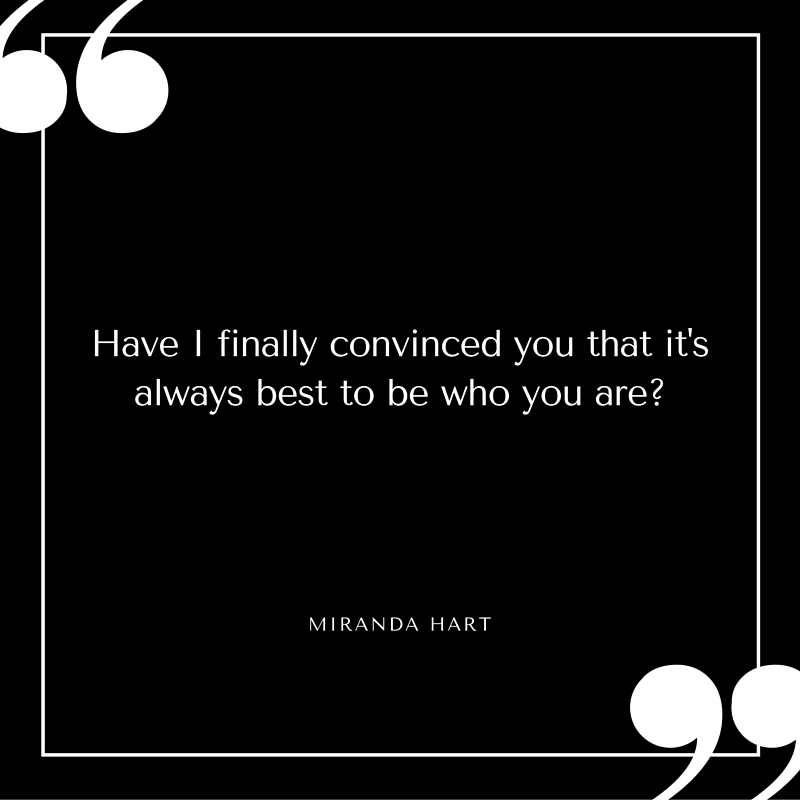 Quote - Miranda Hart -Have I Convinced You to be Who You Arel