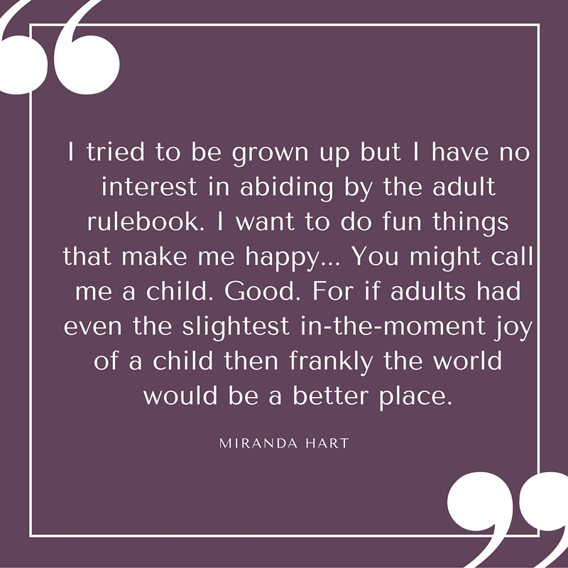 Quote - Miranda Hart - No Interest in Being a Grownup