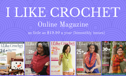 I Like Crochet Digital Magazine:  30 Patterns & 7 Video Tutorials in Every Issue!