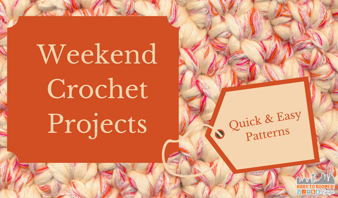 Weekend Crochet Projects: Quick & Easy Patterns