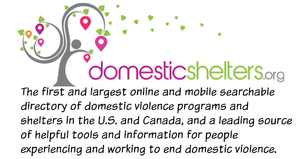 DomesticShelters.org is an online searchable directory of domestic violence programs and shelters in the US and Canada