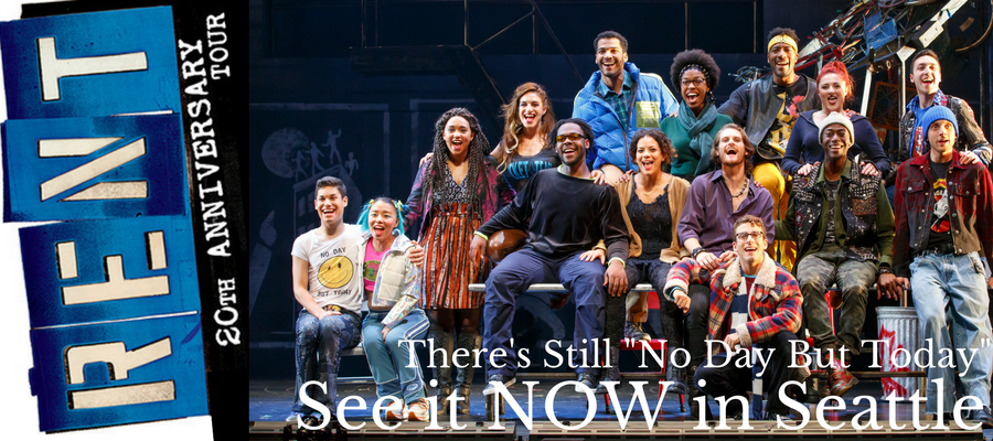 RENT: There’s Still NO DAY BUT TODAY – See it NOW in Seattle @BroadwaySeattle @RentOnTour