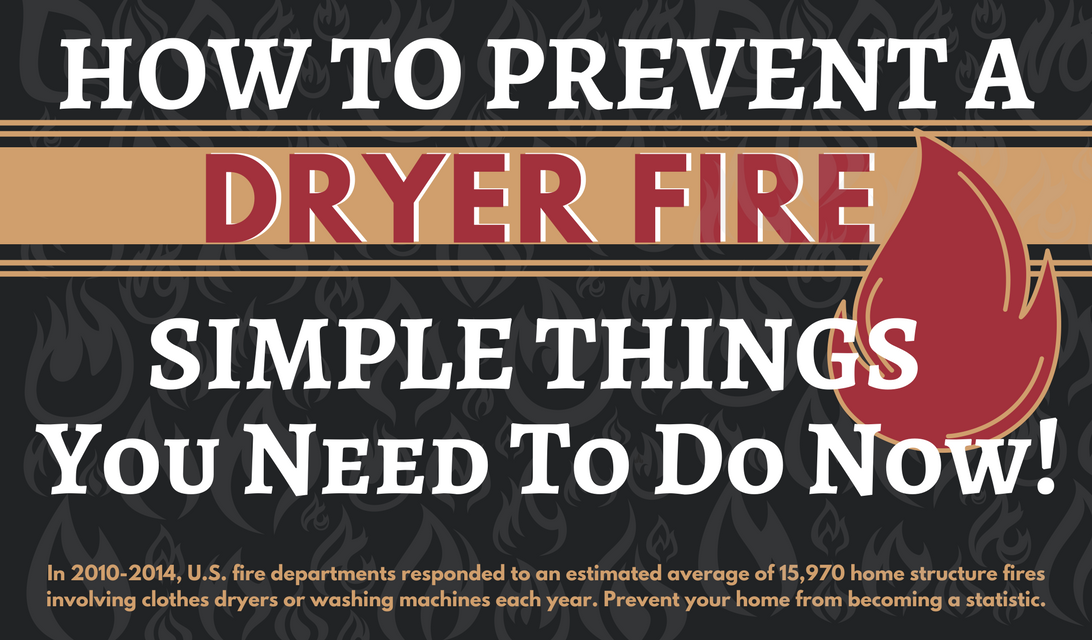 How to Prevent a Dryer Fire – Simple Things You Need To Do Now