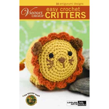 Easy Crochet Critters: 10 Amigurumi Designs