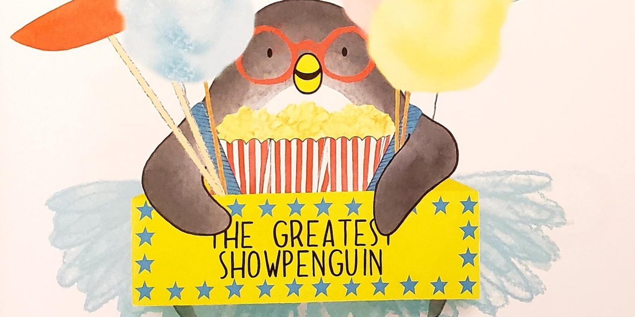 The Greatest Showpenguin – A New Picture Book for Ages 3-6