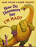 How Do Dinosaurs Say I'm Mad? by Jane Yolen